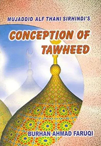 Mujaddid Alf Thani Sirhindi's Conception of Tawheed