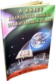 A Brief Illustrated Guide to Understanding Islam