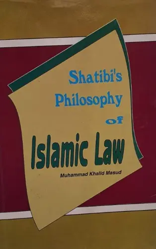 Shatibi's Philosophy of Islamic Law