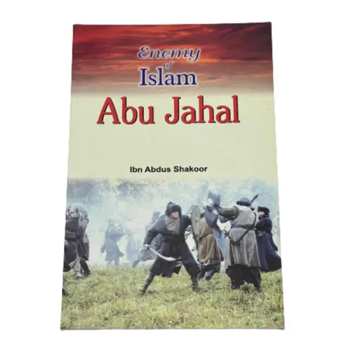 Abu Jahal - Enemy of Islam