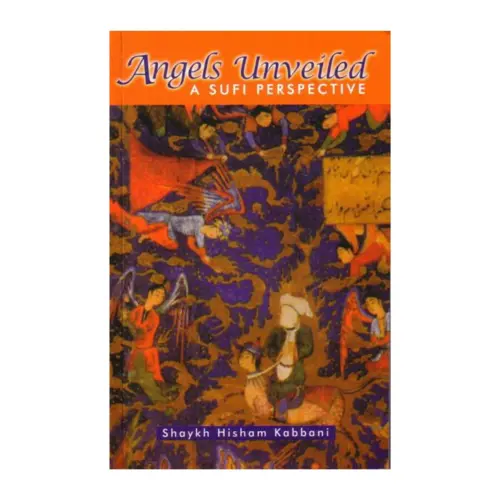 Angels Unveiled - A Sufi Perspective
