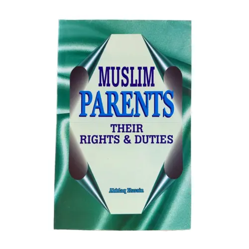 Muslim parents, Their rights and duties