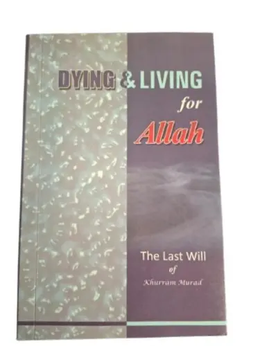 Dying and Living for Allah: The Last Will of Khurram Murad