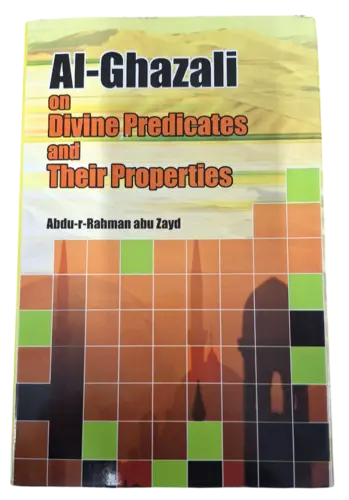 Al-Ghazali On Divine Predicates And Their Properties
