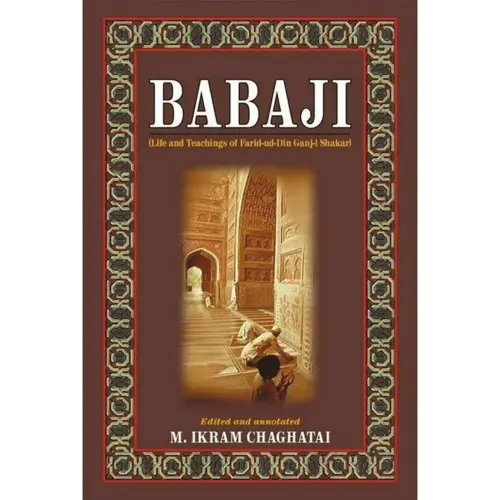 Babaji: Life And Teachings Of Farid-Ud-Din Ganjshakar