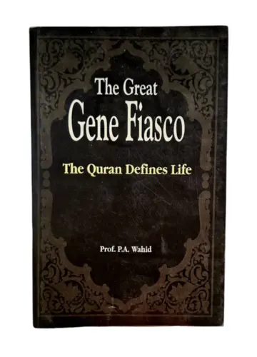 The great gene fiasco: The Quran Defines Life