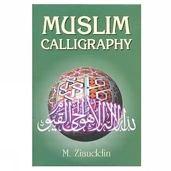Muslim Calligraphy by M.Ziauddin