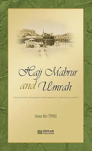Hajj Mabrur and Umrah by Osman Nuri Topbaş