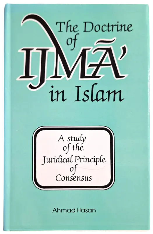 Die Lehre von Ijma' im Islam: Eine Untersuchung des juristischen Prinzips des Konsenses
