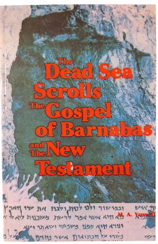 The Dead Sea Scrolls, The Gospel of Barnabas and The New Testament