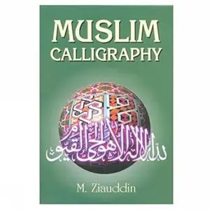 Muslim Calligraphy by M.Ziauddin